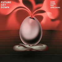 Thumbnail for the Future Get Down - Here Come the Wreckers link, provided by host site