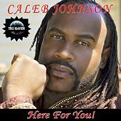Thumbnail for the Caleb Johnson - Here for You! link, provided by host site