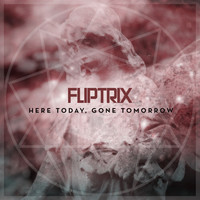 Thumbnail for the Fliptrix - Here Today, Gone Tomorrow link, provided by host site