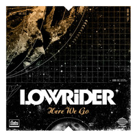 Thumbnail for the LowRider - Here We Go link, provided by host site