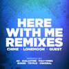 Thumbnail for the Chime - Here With Me Remixes link, provided by host site