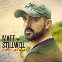 Thumbnail for the Matt Stillwell - Hey Dad link, provided by host site