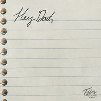 Thumbnail for the Tyler Booth - Hey Dad link, provided by host site