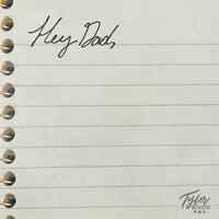 Thumbnail for the Tyler Booth - Hey Dad link, provided by host site