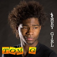 Thumbnail for the Tom G - Hey Girl link, provided by host site