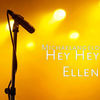Thumbnail for the Michael Angelo - Hey Hey Ellen link, provided by host site