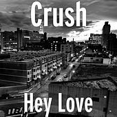 Thumbnail for the Crush - Hey Love link, provided by host site