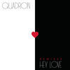 Thumbnail for the Quadron - Hey Love (Remixes) link, provided by host site