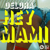 Thumbnail for the Delora - Hey Mami link, provided by host site