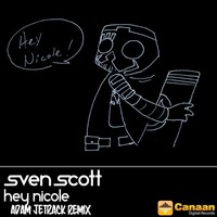 Thumbnail for the Sven Scott - Hey Nicole - Adam Jetrack Remix link, provided by host site