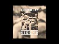 Thumbnail for the Tropkillaz - Hideho link, provided by host site