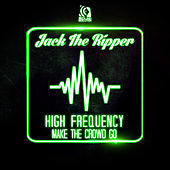 Thumbnail for the Jack the Ripper - High Frequency / Make The Crowd Go link, provided by host site