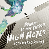 Thumbnail for the Panic! at the Disco - High Hopes (Don Diablo Remix) link, provided by host site