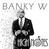 Thumbnail for the Banky W. - High Notes link, provided by host site