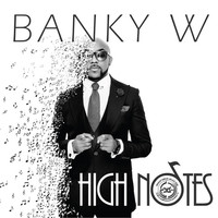 Thumbnail for the Banky W. - High Notes link, provided by host site
