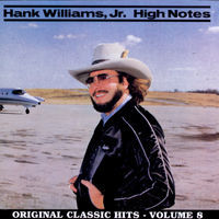 Thumbnail for the Hank Williams Jr. - High Notes - Original Classic Hits, Vol. 8 link, provided by host site