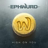 Thumbnail for the Ephwurd - High on You link, provided by host site