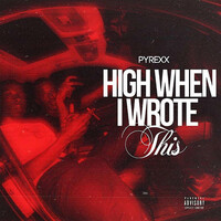 Thumbnail for the Pyrexx - High When I Wrote This link, provided by host site