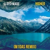 Thumbnail for the Lloyd Wade - Higher (M1das Remix) link, provided by host site