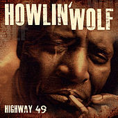 Thumbnail for the Howlin' Wolf - Highway 49 link, provided by host site