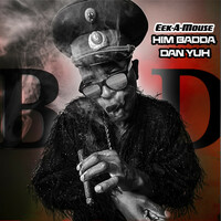 Thumbnail for the Eek-A-Mouse - Him Badda Dan Yuh link, provided by host site