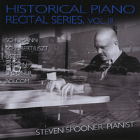 Thumbnail for the Steven Spooner - Historical Piano Recital Series, Vol. III link, provided by host site