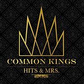 Thumbnail for the Common Kings - Hits & Mrs link, provided by host site