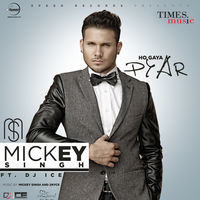Thumbnail for the Mickey Singh - Ho Gaya Pyar - Single link, provided by host site