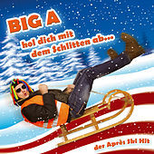 Thumbnail for the Big A - Hol dich mit dem Schlitten ab (Version von Alleen Maar Shoenen Aan) link, provided by host site