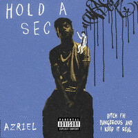 Thumbnail for the Azriel - HOLD A SEC link, provided by host site