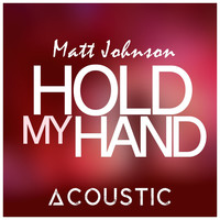 Thumbnail for the Matt Johnson - Hold My Hand (Acoustic Version) link, provided by host site