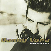 Thumbnail for the Danny Vera - Hold on a While link, provided by host site