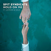 Thumbnail for the Spit Syndicate - Hold On Me link, provided by host site