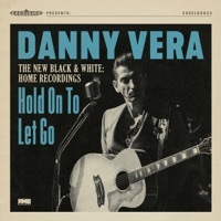 Thumbnail for the Danny Vera - Hold on to Let Go (The New Black & White - Home Recordings) link, provided by host site