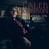 Thumbnail for the Caleb Johnson - Holding On link, provided by host site