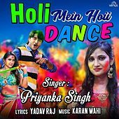 Thumbnail for the Priyanka Singh - Holi Mein Hoii Dance link, provided by host site