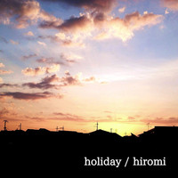 Thumbnail for the Hiromi - Holiday link, provided by host site