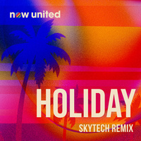 Thumbnail for the Now United - Holiday (Skytech Remix) link, provided by host site