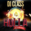 Thumbnail for the DJ Class - Holla At a Winner link, provided by host site