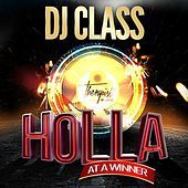 Thumbnail for the DJ Class - Holla At A Winner link, provided by host site