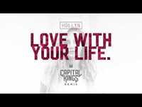 Thumbnail for the Capital Kings - Hollyn | Love With Your Life (Capital Kings Remix) link, provided by host site