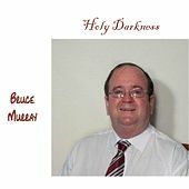 Thumbnail for the Bruce Murray - Holy Darkness link, provided by host site
