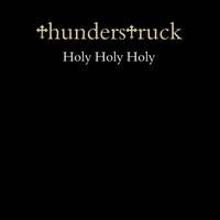 Thumbnail for the Thunderstruck - Holy Holy Holy link, provided by host site