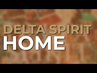 Thumbnail for the Delta Spirit - Home link, provided by host site