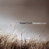 Thumbnail for the Fraser Fifield - Honest Water link, provided by host site