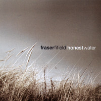 Thumbnail for the Fraser Fifield - Honest Water link, provided by host site