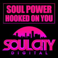 Thumbnail for the Soul Power - Hooked On You link, provided by host site