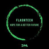 Thumbnail for the Flashtech - Hope for a Better Future link, provided by host site