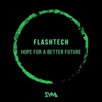 Thumbnail for the Flashtech - Hope for a Better Future link, provided by host site