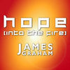 Thumbnail for the James Graham - Hope (Into the Fire) link, provided by host site